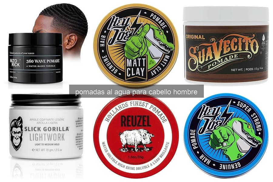 Comparativa de las Mejores Pomadas al Agua para Cabello Masculino