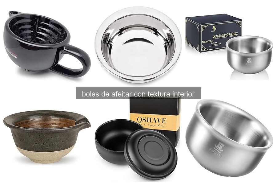 Comparativa de los Mejores Boles de Afeitar con Textura Interior