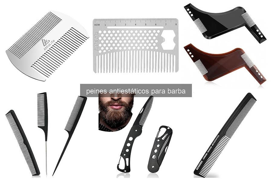 Problemas comunes con peines antiestáticos para barba y soluciones