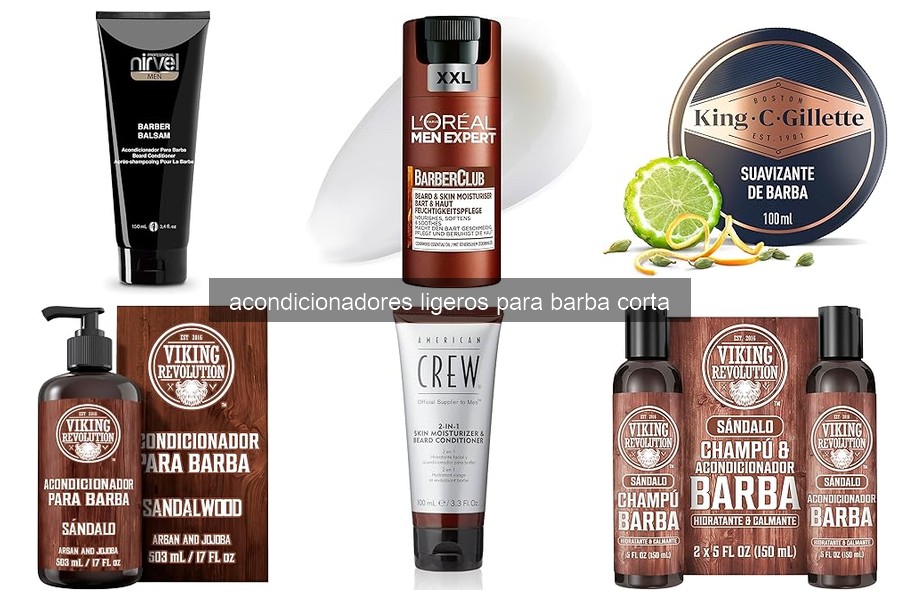 ¿Qué es un acondicionador ligero para barba corta?