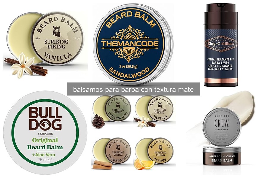 ¿Qué es un bálsamo para barba con textura mate?