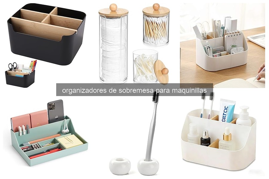 ¿Qué son los organizadores de sobremesa para maquinillas?