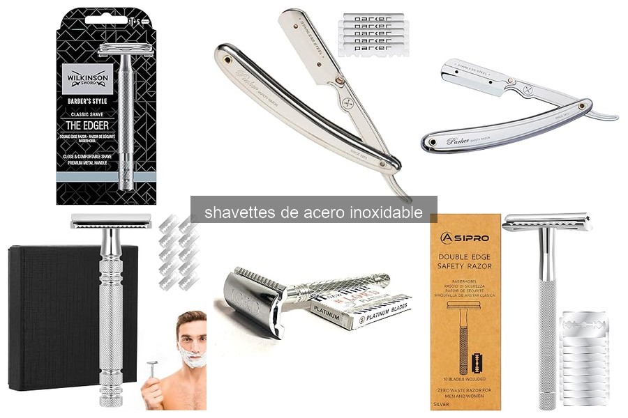 Shavette de acero inoxidable: ventajas y características