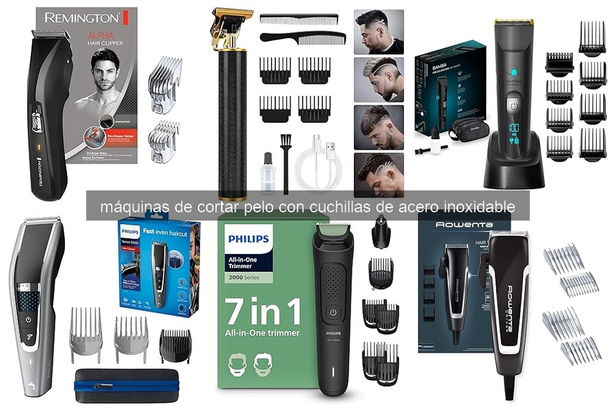 Ventajas de usar máquinas de cortar pelo con cuchillas de acero inoxidable